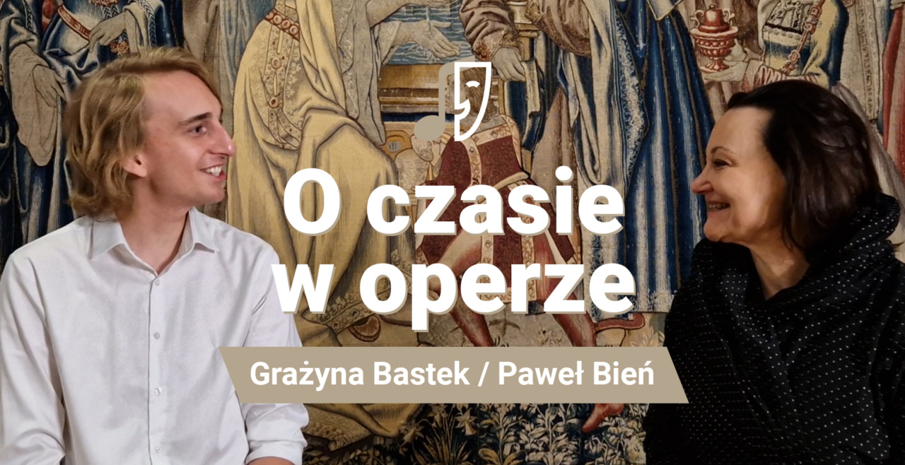 Grażyna Bastek / Paweł Bień – O czasie w operze